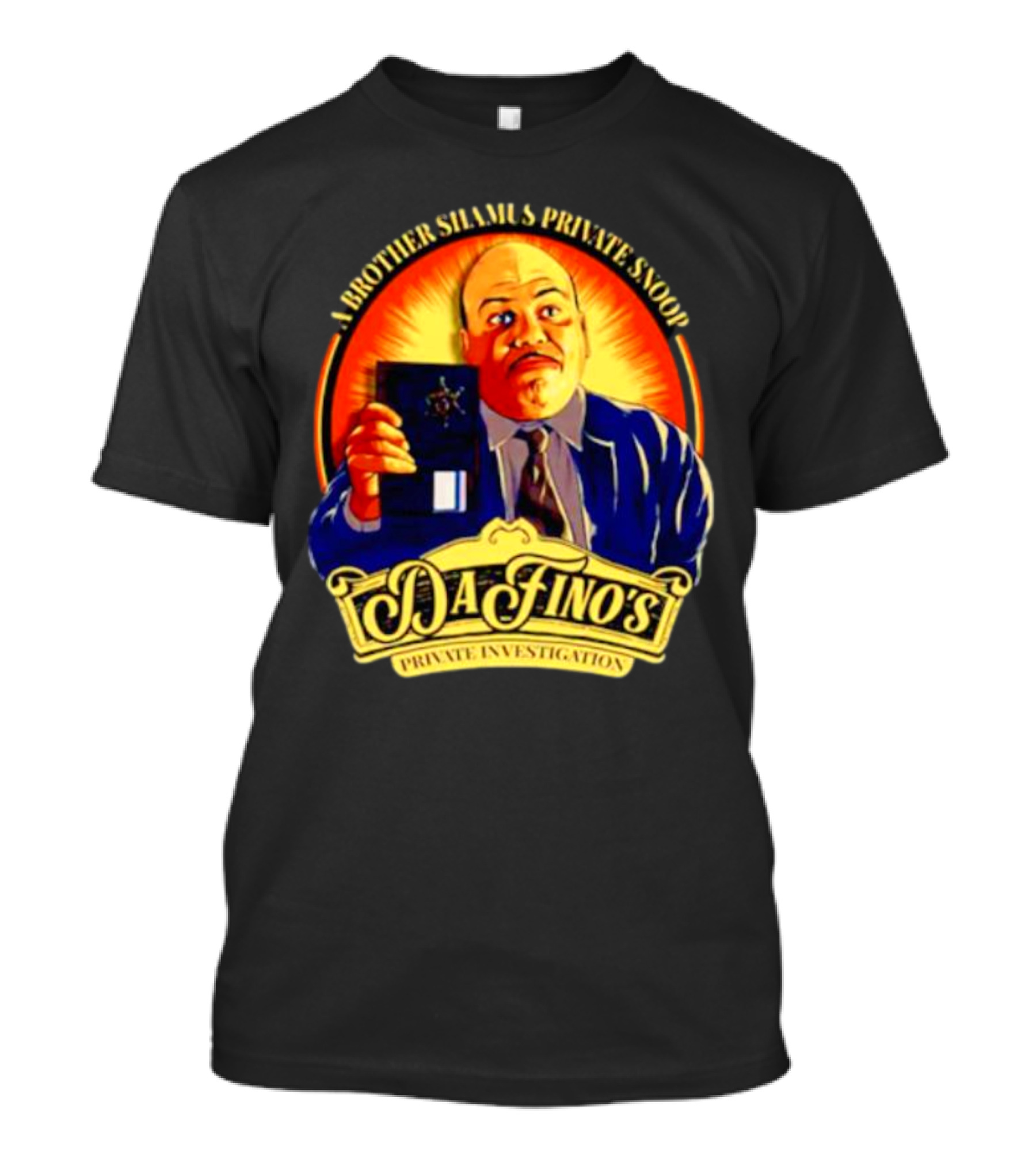A Brother Shamus Private Snoop DaFino's Private Investigation Badge T-Shirt