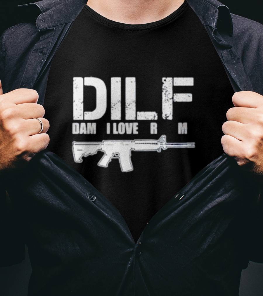 DILF Damn I Love Firearm Rifle T-Shirt
