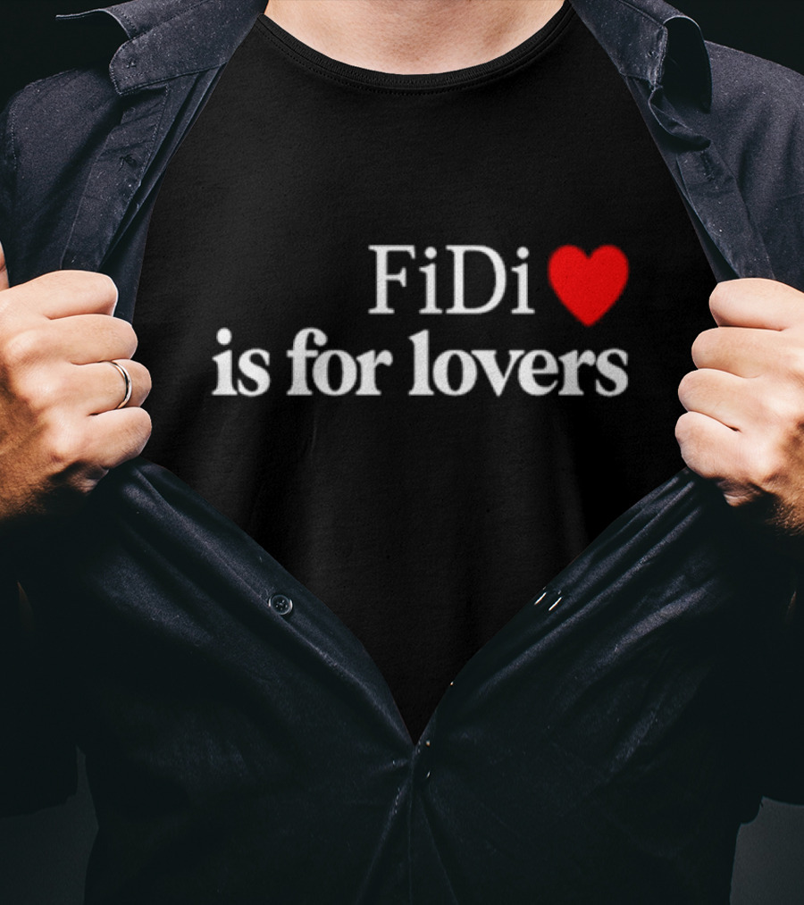 FiDi Heart Is For Lovers T-Shirt