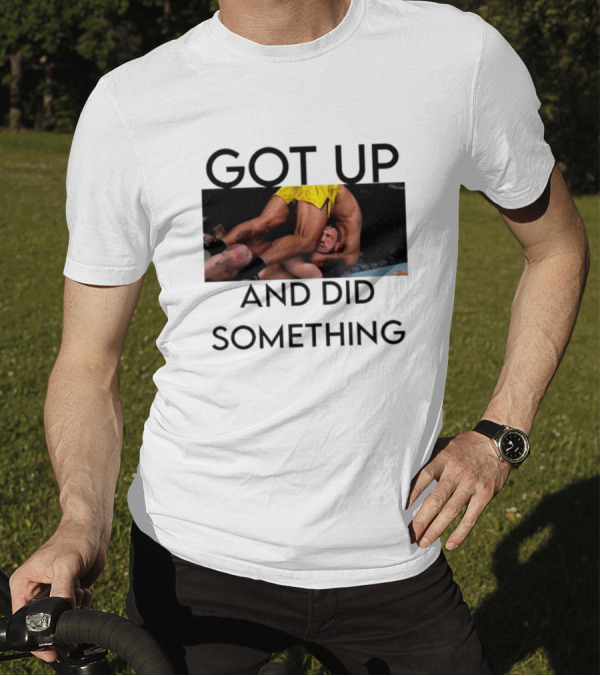 Got Up And Did Something UFC Inspired Grappling Action Scene T-Shirt