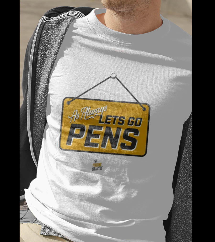 As Always Let's Go Pens Yellow Sign T-Shirt