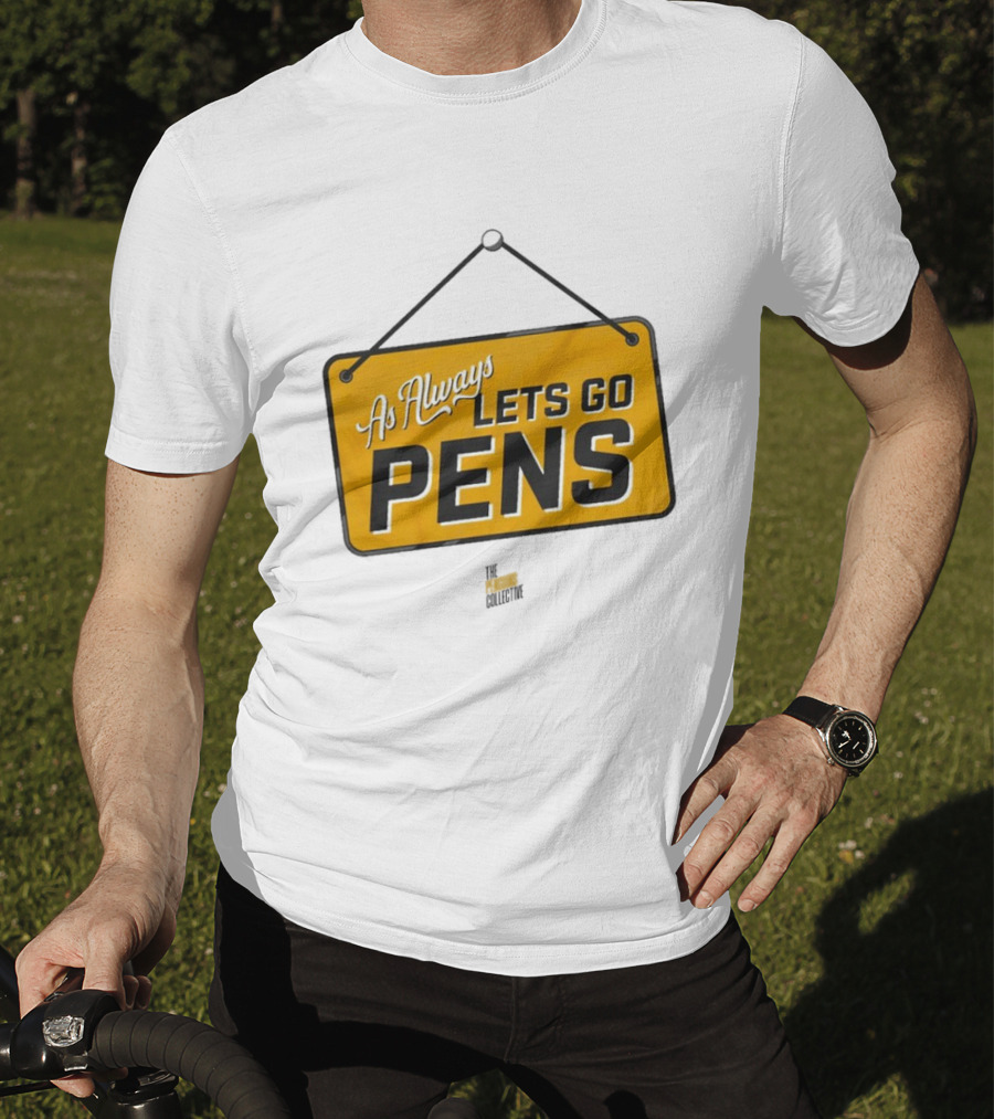 As Always Let's Go Pens Yellow Sign T-Shirt