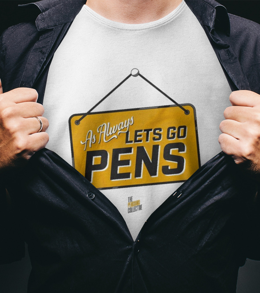 As Always Let's Go Pens Yellow Sign T-Shirt