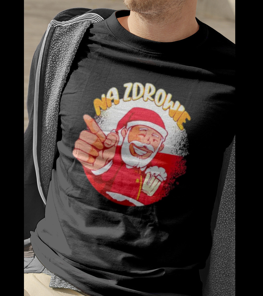Na Zdrowie Santa Holding Beer Toast With Smile T-Shirt