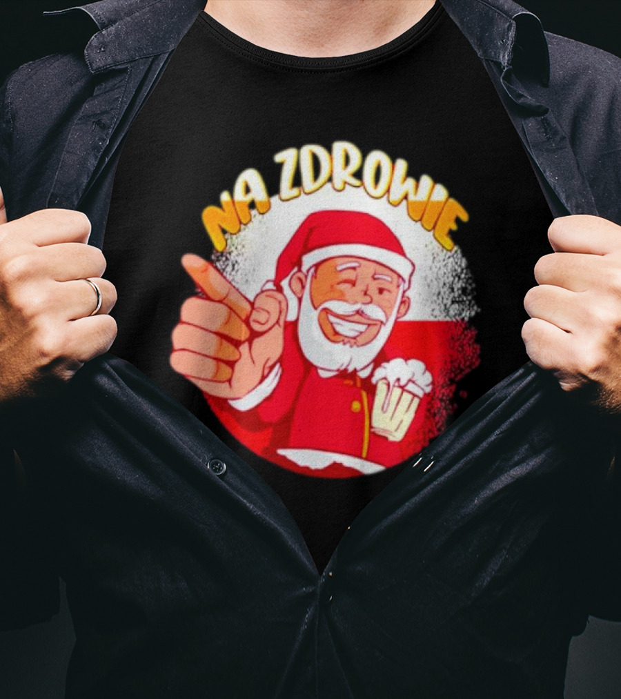 Na Zdrowie Santa Holding Beer Toast With Smile T-Shirt