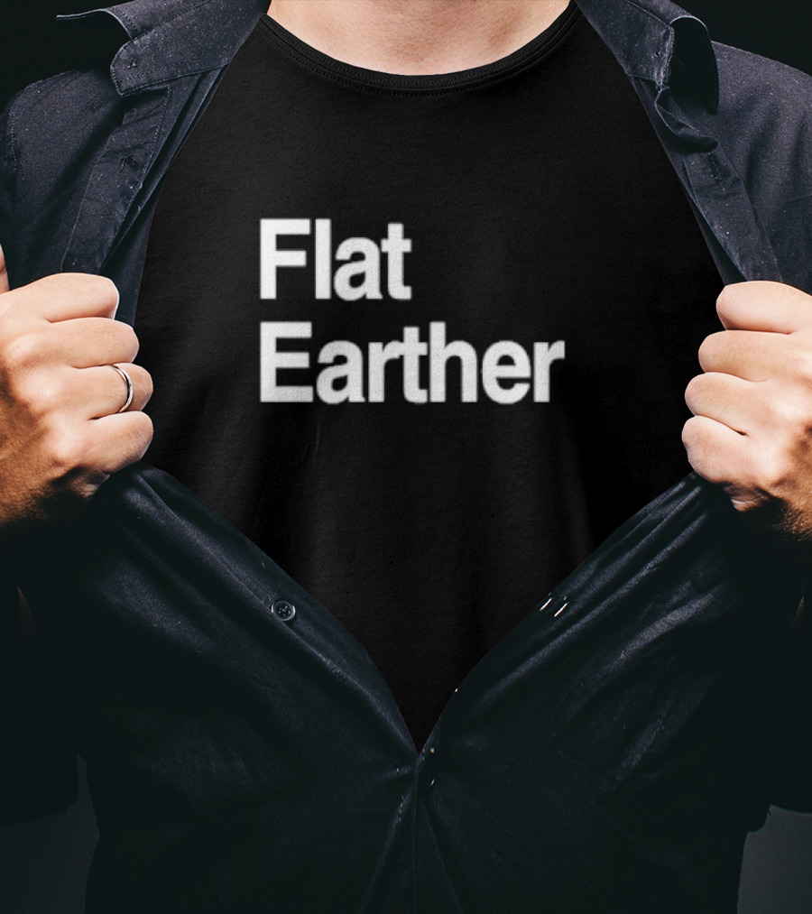 Flat Earther T-Shirt