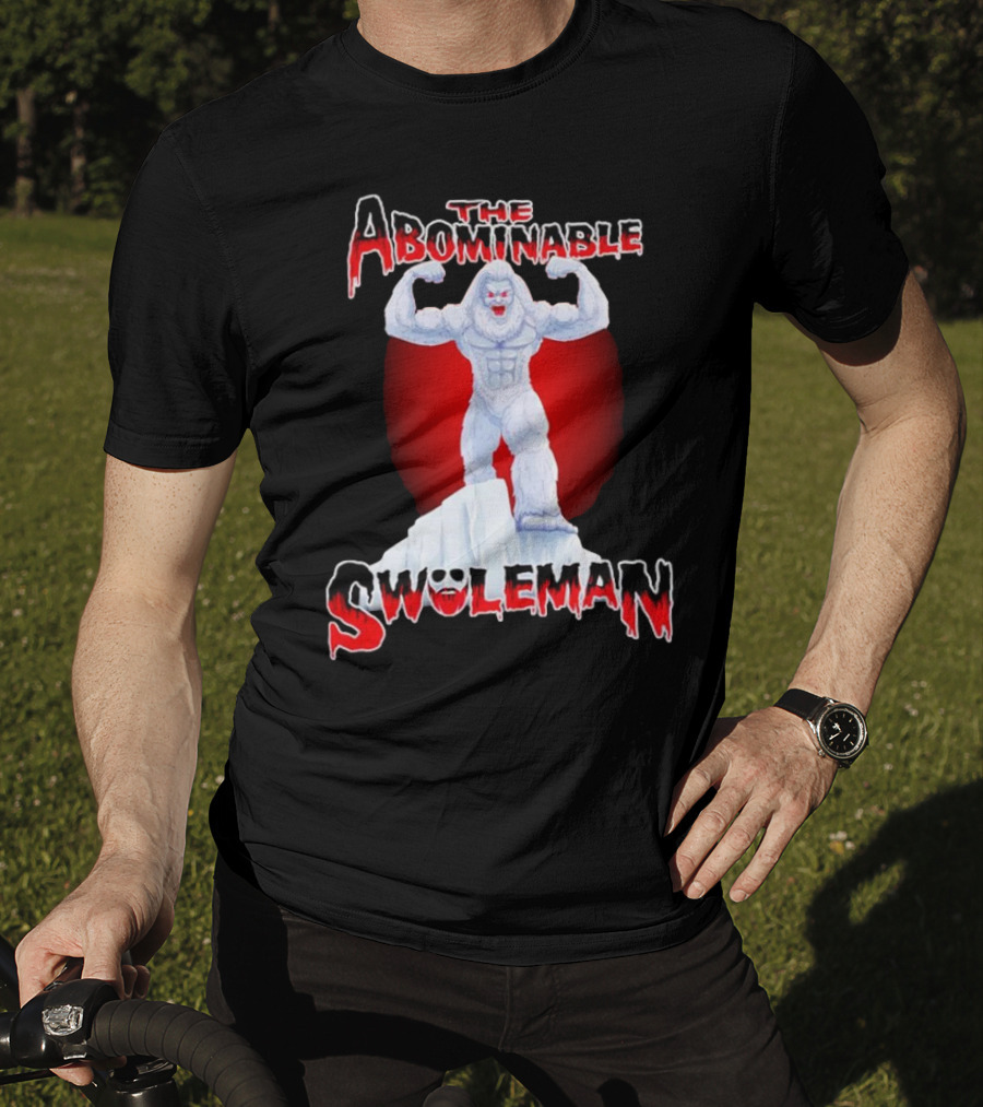 The Abominable Swoleman Buff Yet Strong On Iceberg T-Shirt