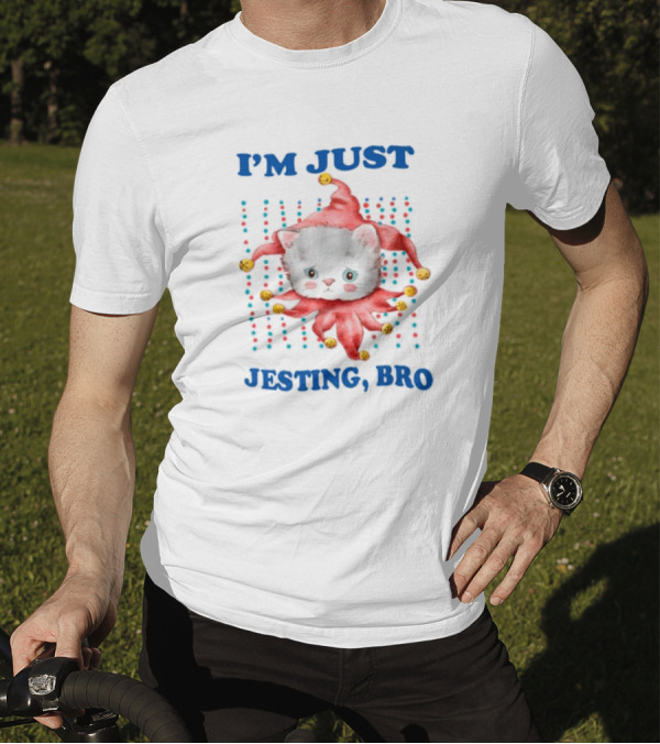 I'm Just Jesting Bro Cat With Jester Hat And Bells T-Shirt