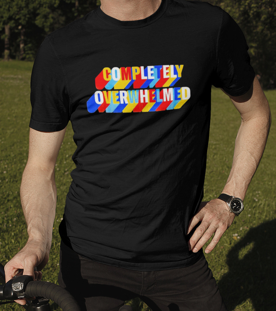 COMPLETELY OVERWHELMED Text With Colorful Stripes T-Shirt