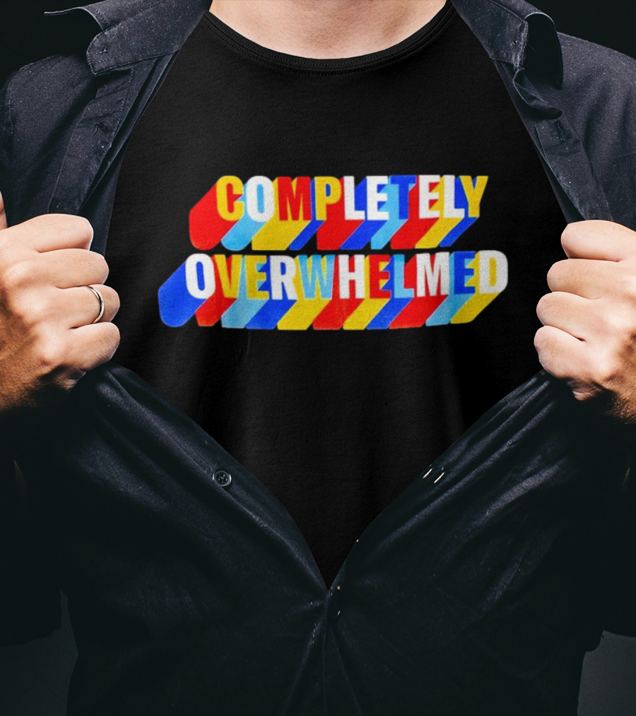COMPLETELY OVERWHELMED Text With Colorful Stripes T-Shirt