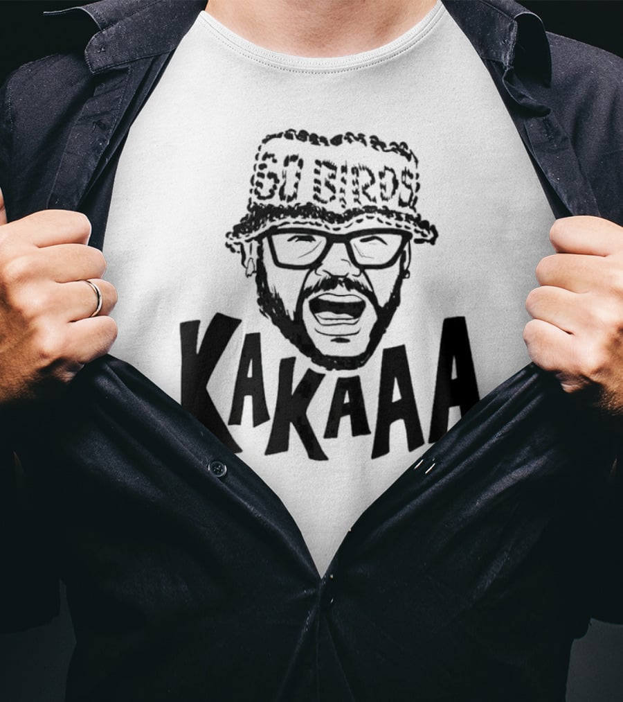 Go Birds KakaAAA T-Shirt