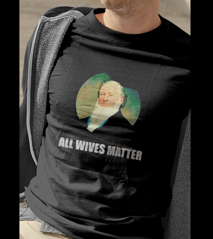 Brigham Young Portrait All Wives Matter T-Shirt