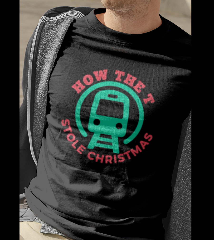 How The T Stole Christmas Train T-Shirt