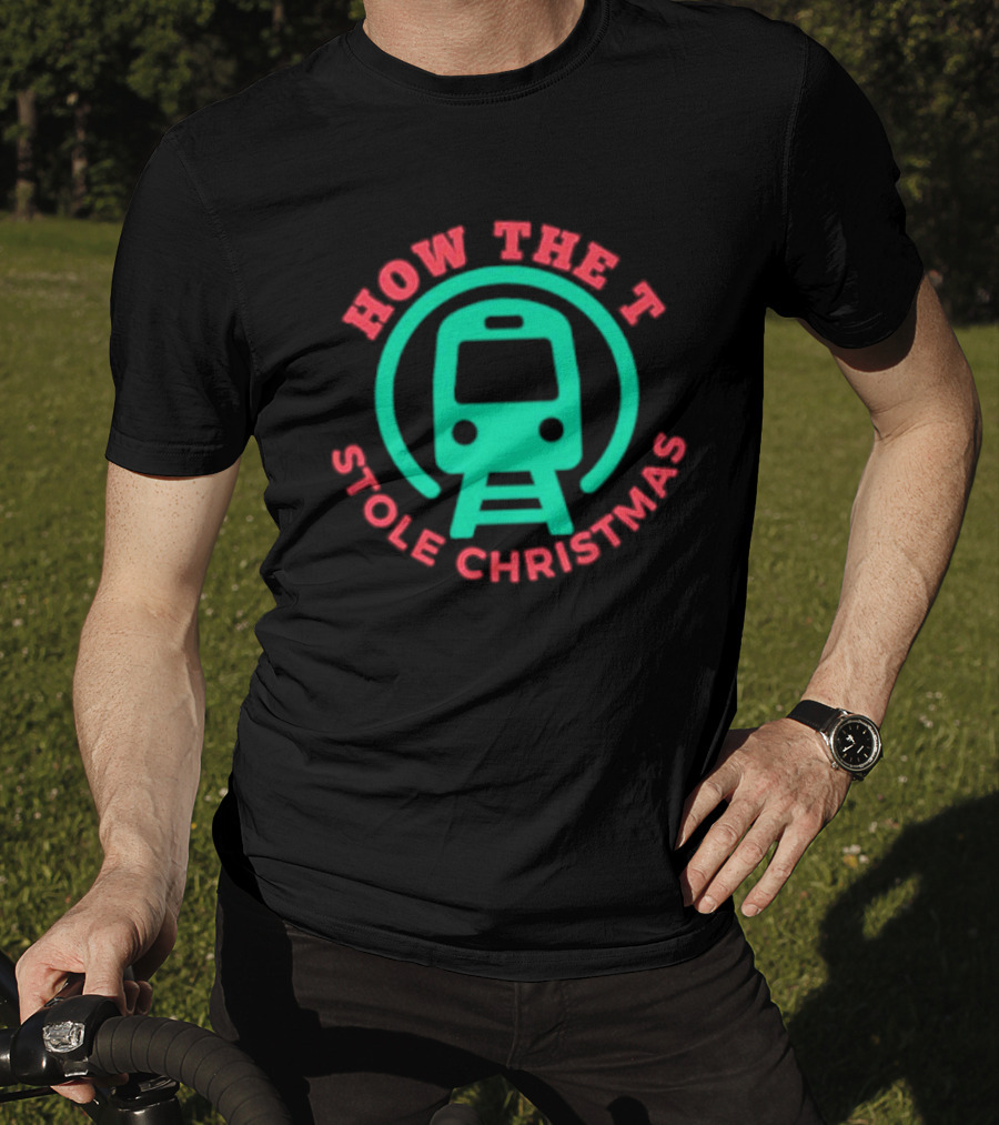 How The T Stole Christmas Train T-Shirt