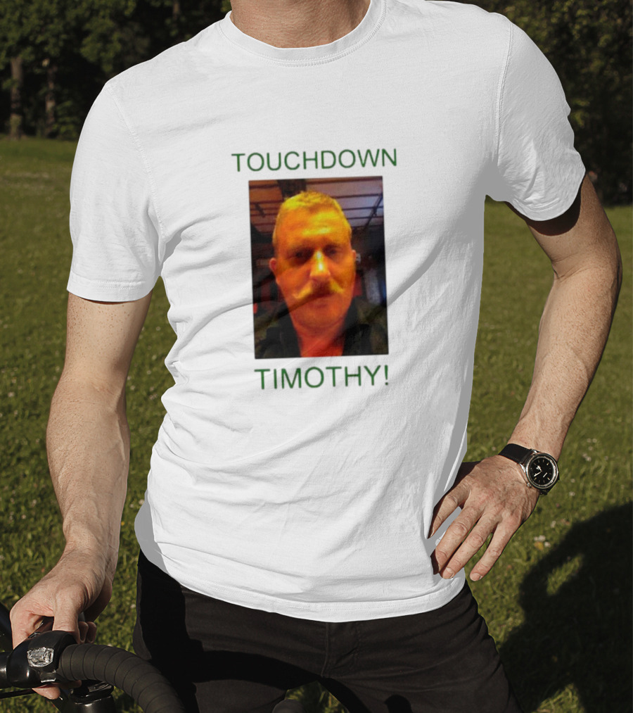 TOUCHDOWN TIMOTHY T-Shirt