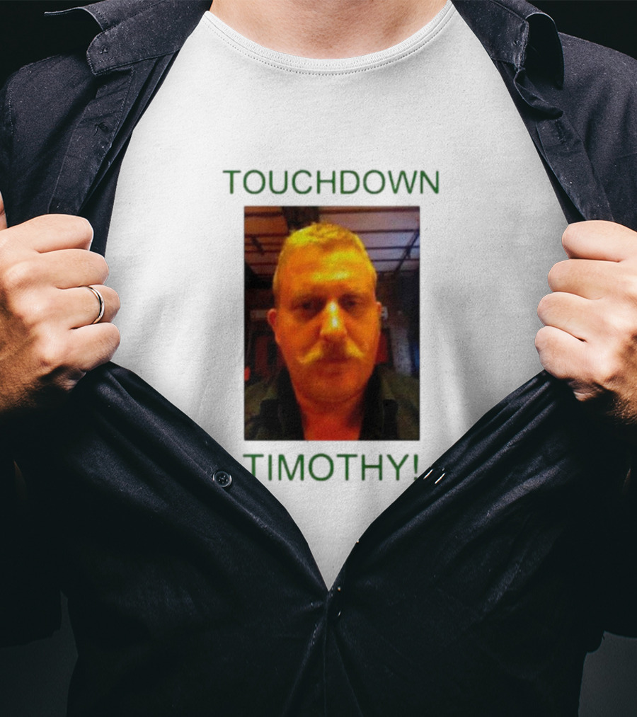 TOUCHDOWN TIMOTHY T-Shirt