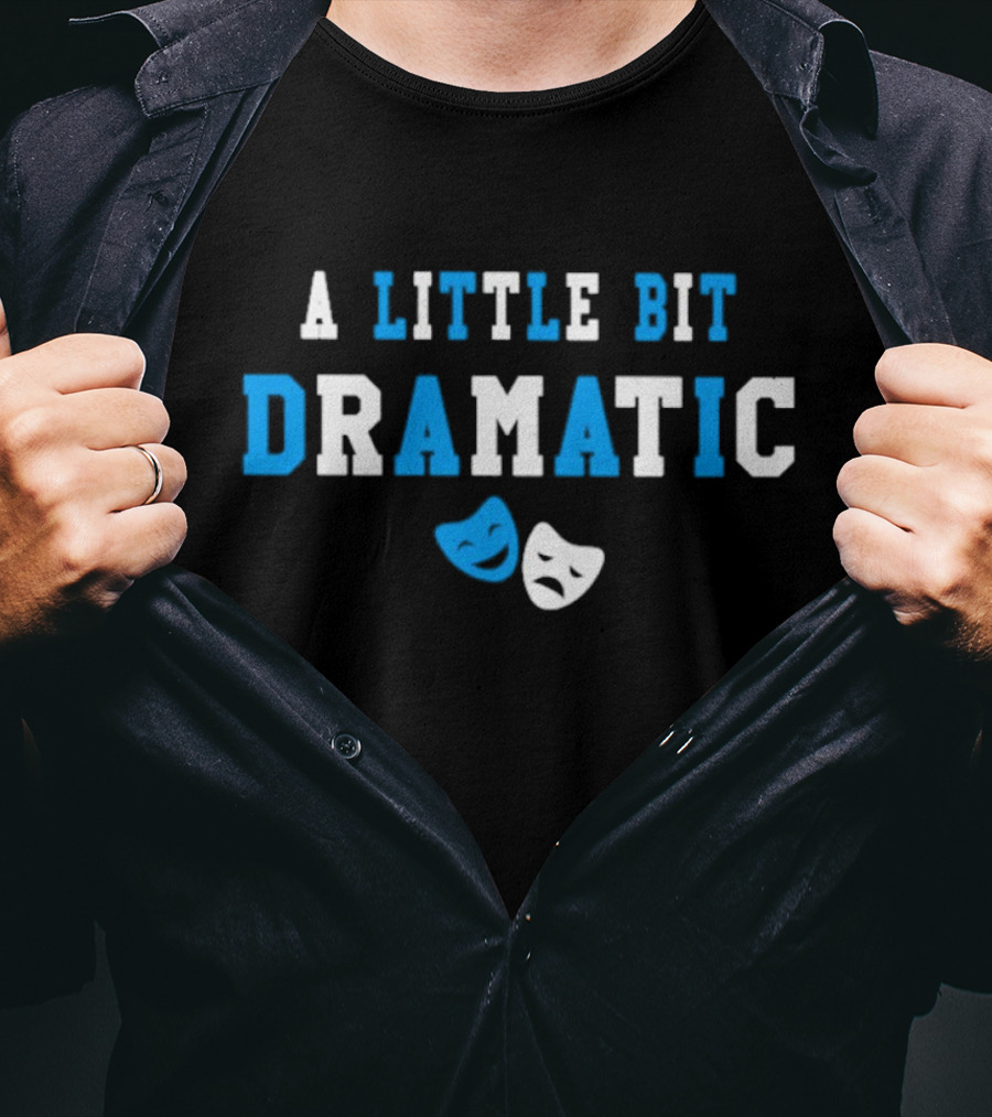 A Little Bit Dramatic Comedy Tragedy Masks T-Shirt