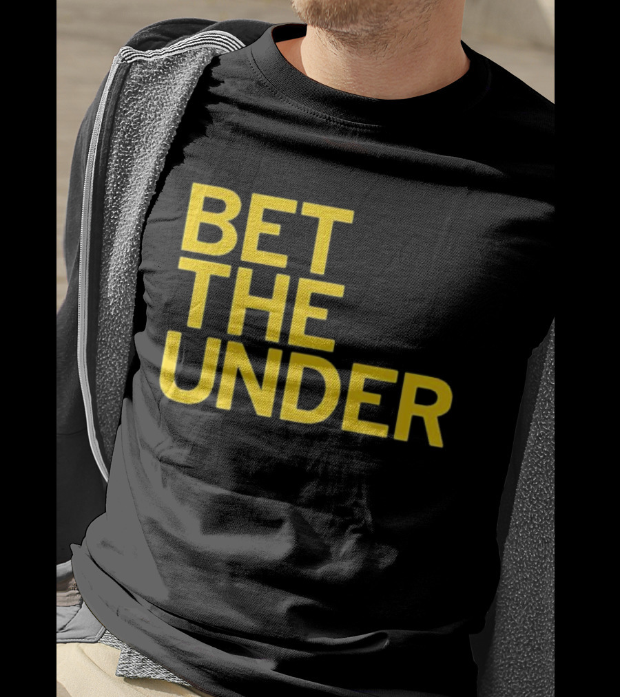 BET THE UNDER Sports Wagering Phrase T-Shirt