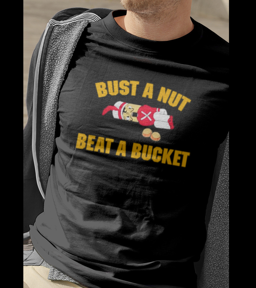 Busting A Nut And Beating A Bucket Fun Pun Visuals T-Shirt