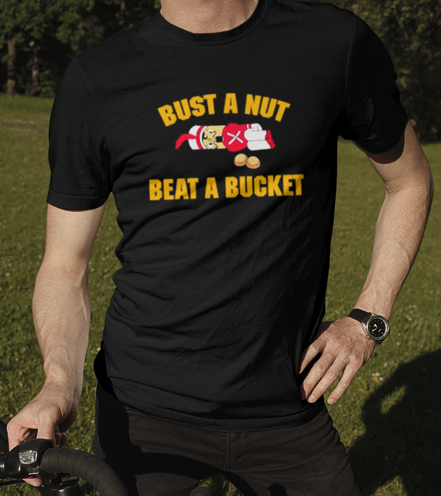 Busting A Nut And Beating A Bucket Fun Pun Visuals T-Shirt