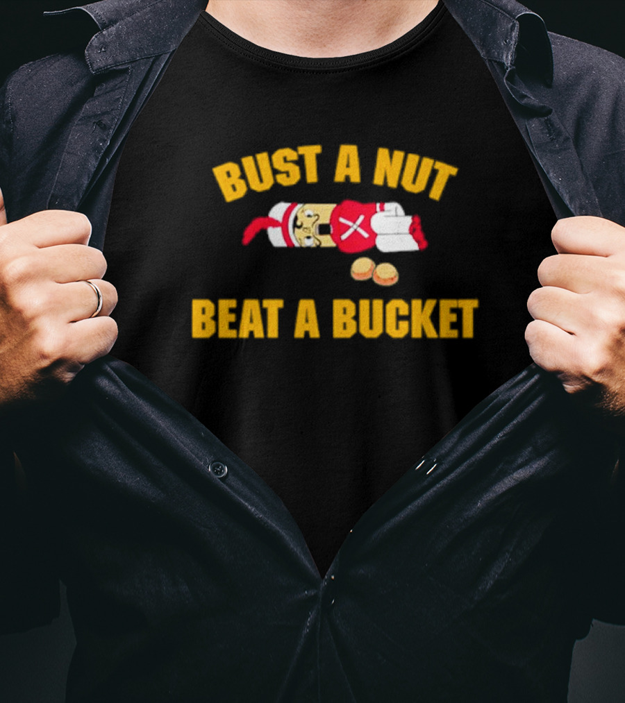 Busting A Nut And Beating A Bucket Fun Pun Visuals T-Shirt