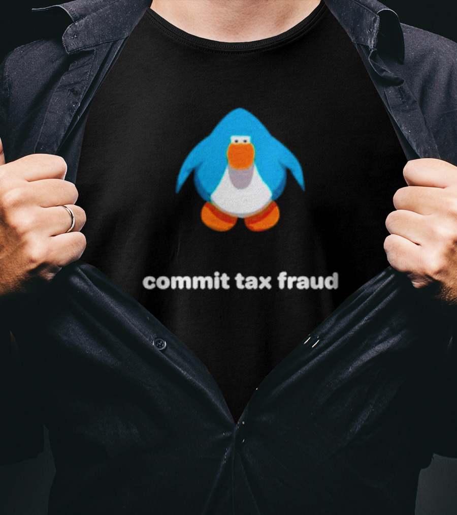 Commit Tax Fraud Club Penguin Meme T-Shirt