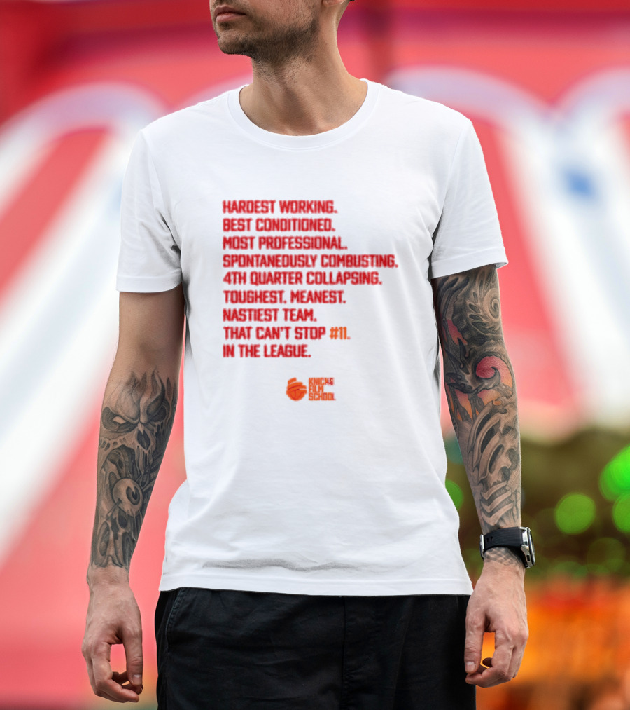 Hardest Working Best Conditioned Knicks Film School Toughest Meanest Team T-Shirt