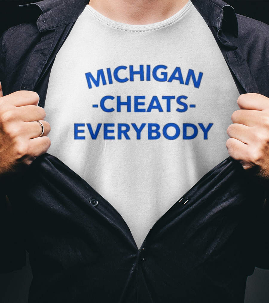 MICHIGAN CHEATS EVERYBODY T-Shirt