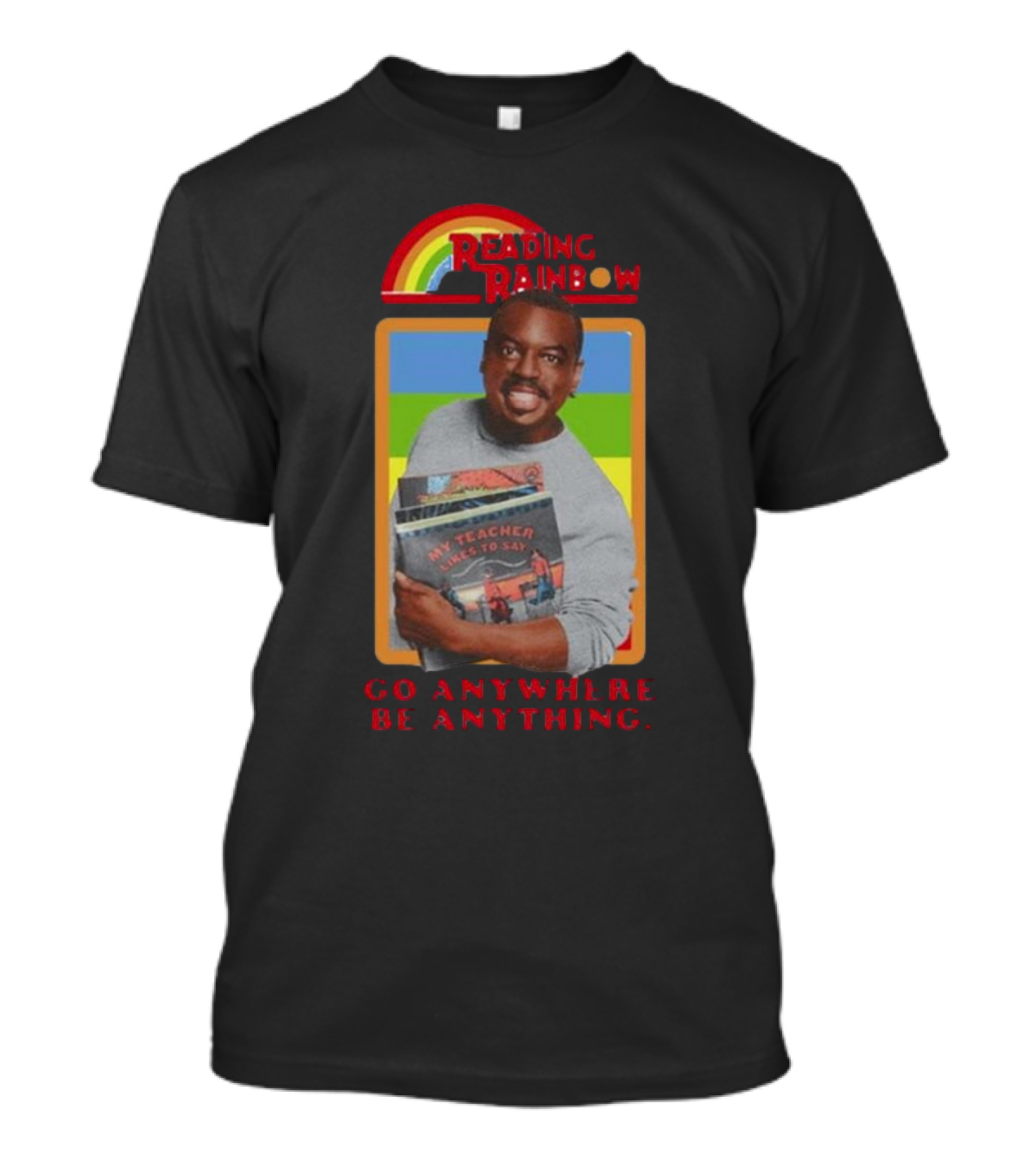 Levar Burton Reading Rainbow Go Anywhere Be Anything T-Shirt