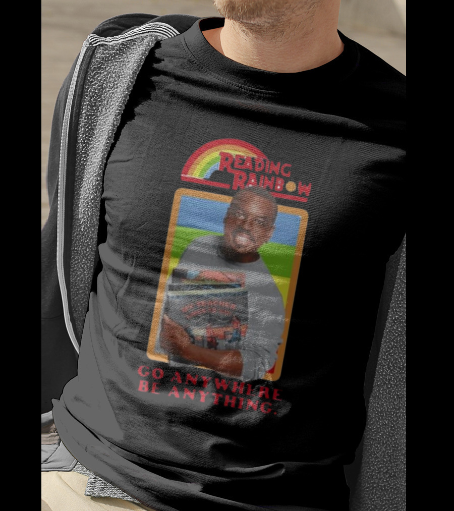 Levar Burton Reading Rainbow Go Anywhere Be Anything T-Shirt