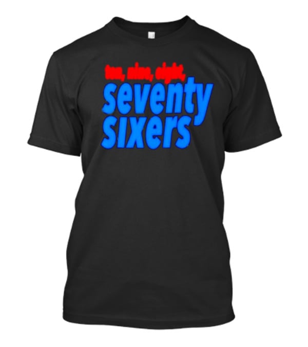 Ten Nine Eight Seventy Sixers T-Shirt