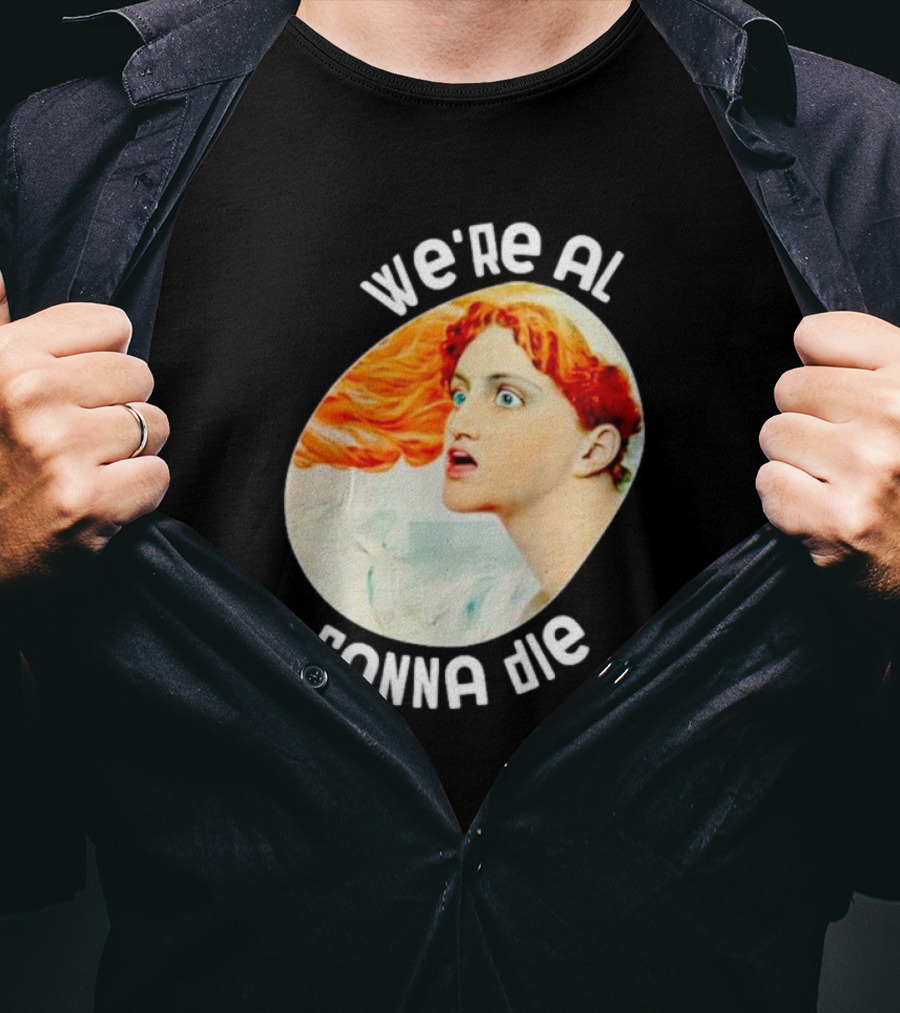 We're All Gonna Die Kassandra Greek Mythology T-Shirt