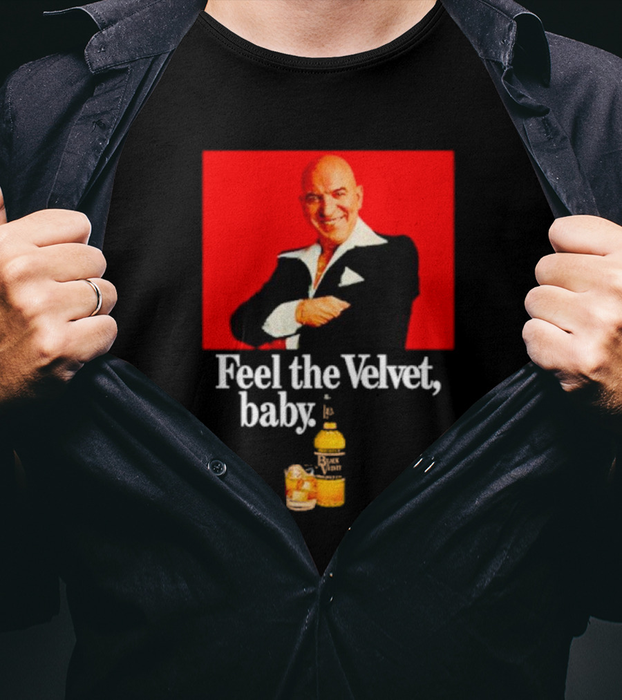 Feel The Velvet Baby Black Velvet Whiskey Telly Savalas T-Shirt