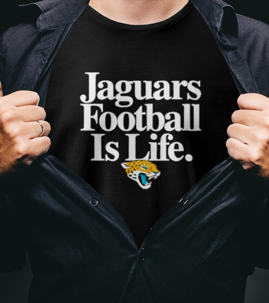 Jaguars Football Is Life Jacksonville Jaguars T-Shirt