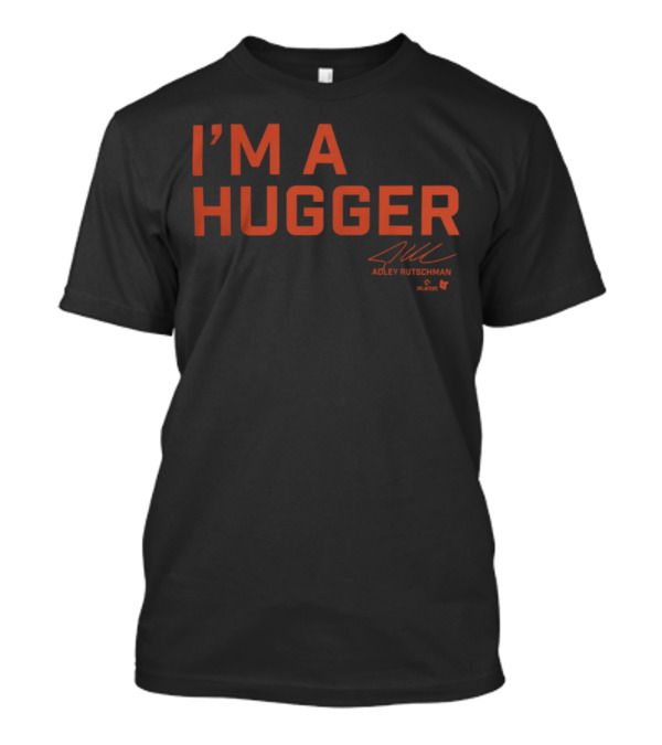 I'm A Hugger Adley Rutschman MLBPA Baltimore T-Shirt