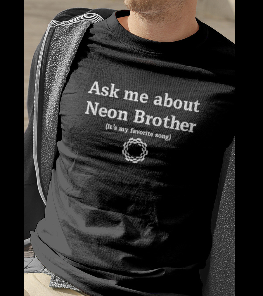 Ask Me About Neon Brother It’s My Favorite Song Minimalist Quote With Geometric Circle Motif T-Shirt