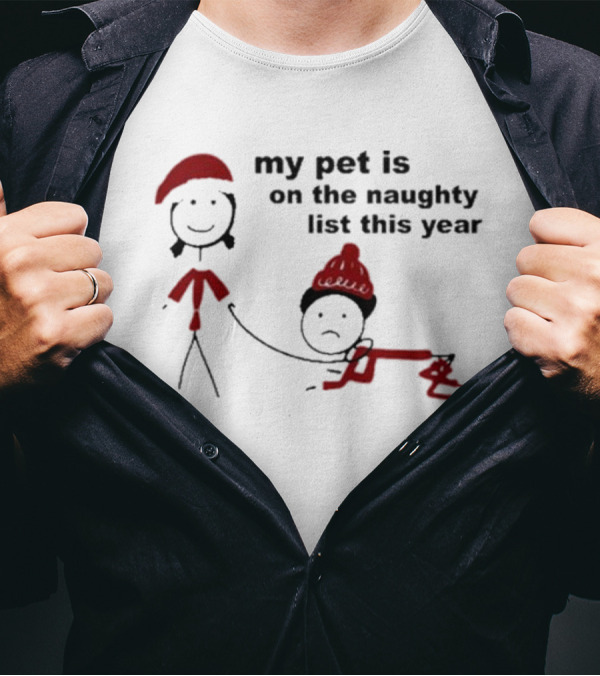 My Pet Is On The Naughty List This Year In Red Santa Hat T-Shirt