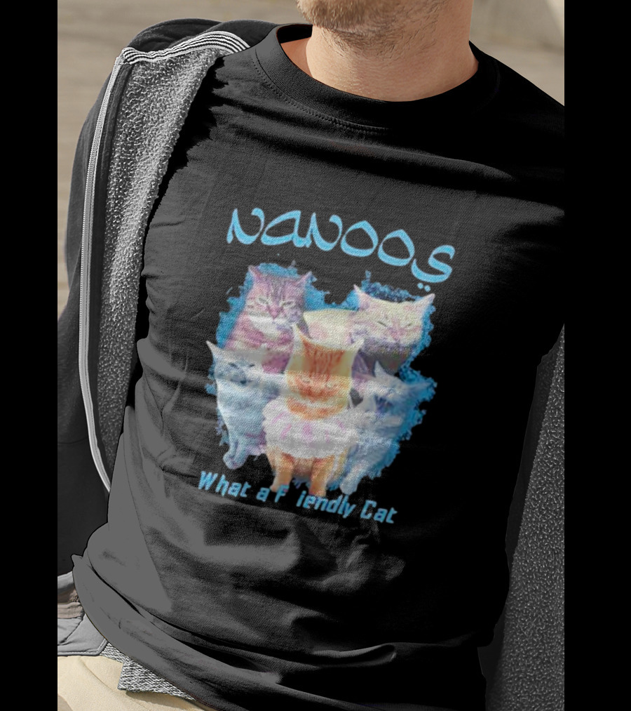 NANOOS Cats What A Friendly Cat T-Shirt