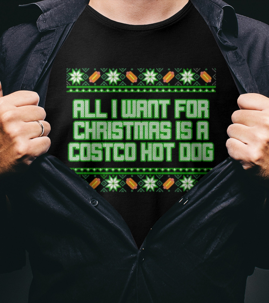 All I Want For Christmas Is A Costco Hot Dog T-Shirt