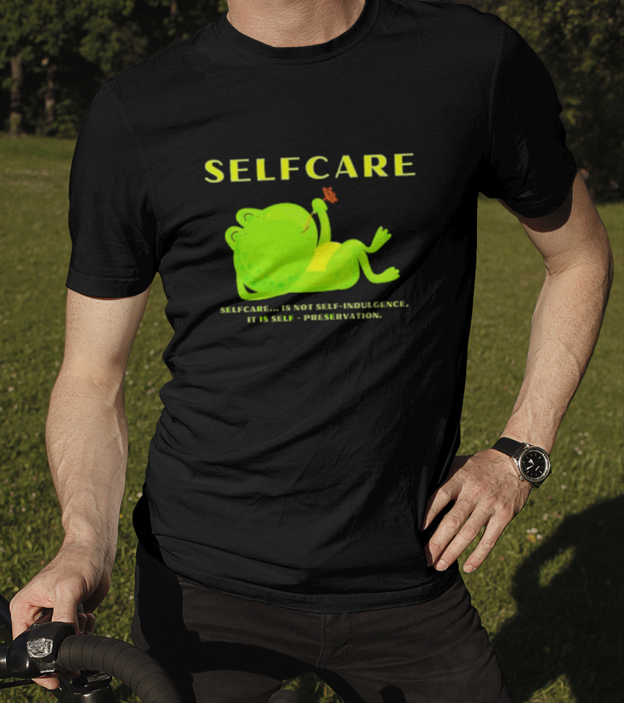 SELFCARE Frog Relaxing Selfcare Is Not Self-Indulgence It Is Self-Preservation T-Shirt