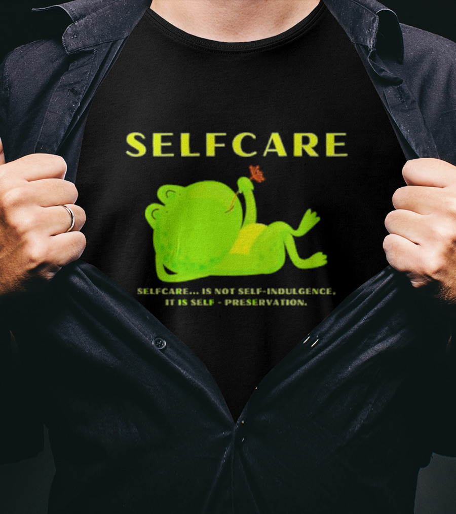 SELFCARE Frog Relaxing Selfcare Is Not Self-Indulgence It Is Self-Preservation T-Shirt