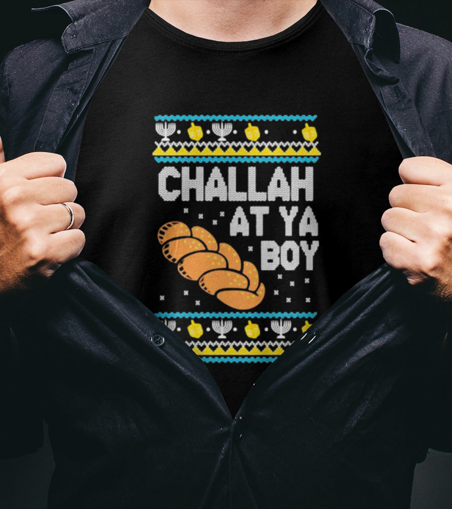 Challah At Ya Boy Hanukkah Ugly Sweater Style With Menorah And Dreidel T-Shirt