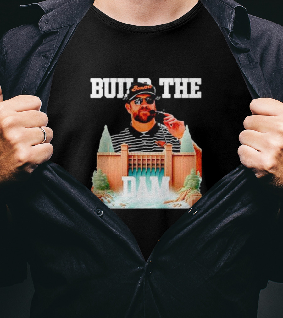 Build The Dam Coach Kyle Devan Beavers T-Shirt