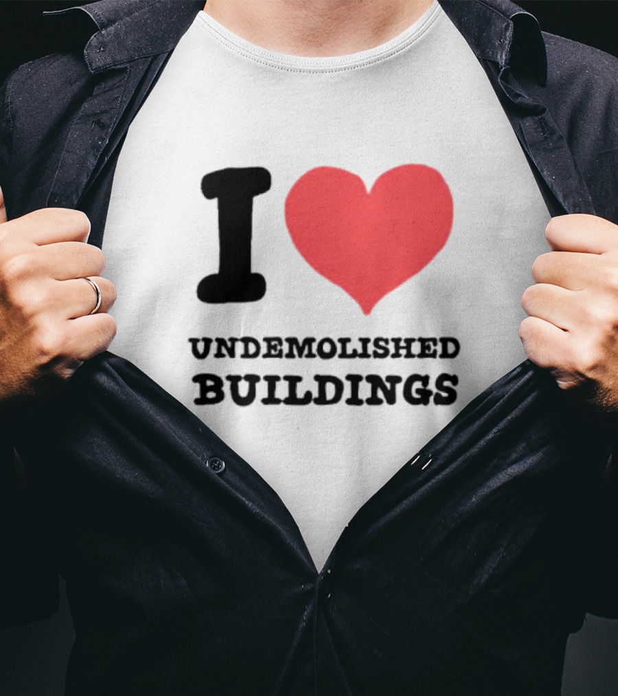 I Heart Undemolished Buildings T-Shirt