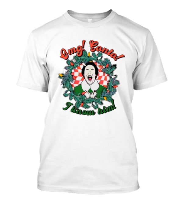 Elf Omg Santa I Know Him Funny Christmas Wreath Lights T-Shirt