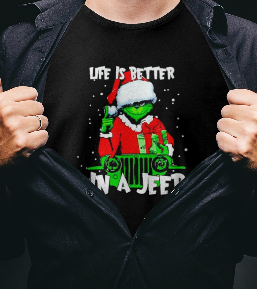 Grinch Santa Life Is Better In A Jeep T-Shirt