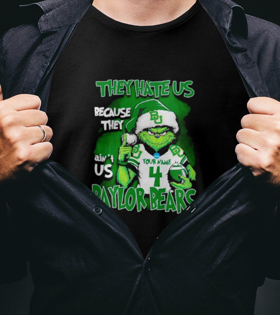 Grinch Santa Baylor Bears Football They Hate Us Because They Ain’t Us Custom Your Name And Number T-Shirt