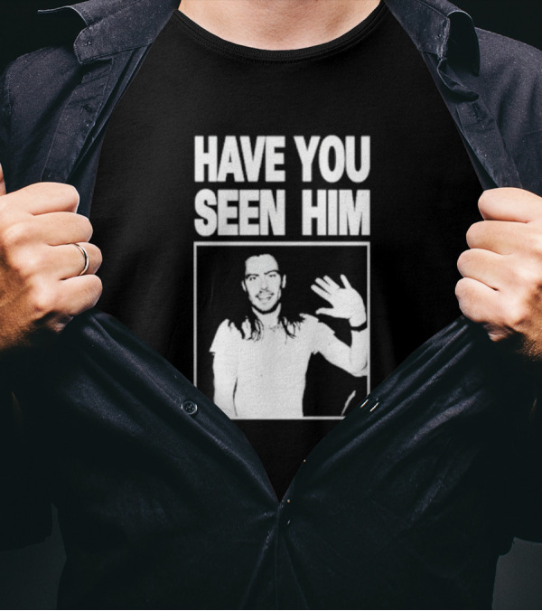 Have You Seen Him Andrew W.K. Wave T-Shirt
