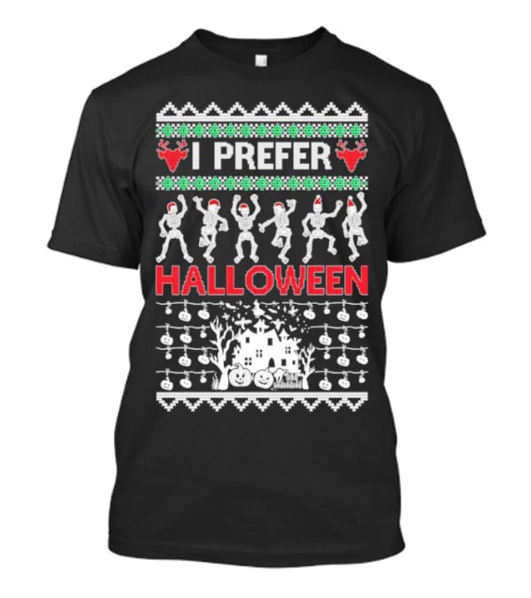 I Prefer Halloween Dancing Skeletons Ugly T-Shirt