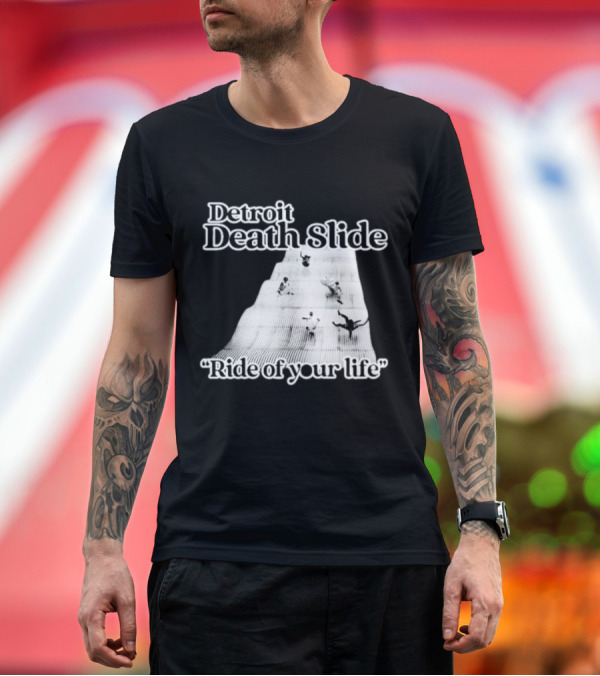 Premium T-Shirt: Detroit Death Slide Ride of Your Life T-Shirt Detroit Death Slide Ride of Your Life T-Shirt